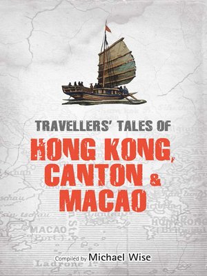 cover image of Travellers' Tales of Hong Kong, Canton & Macao